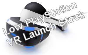 Low PlayStation VR Launch Stock